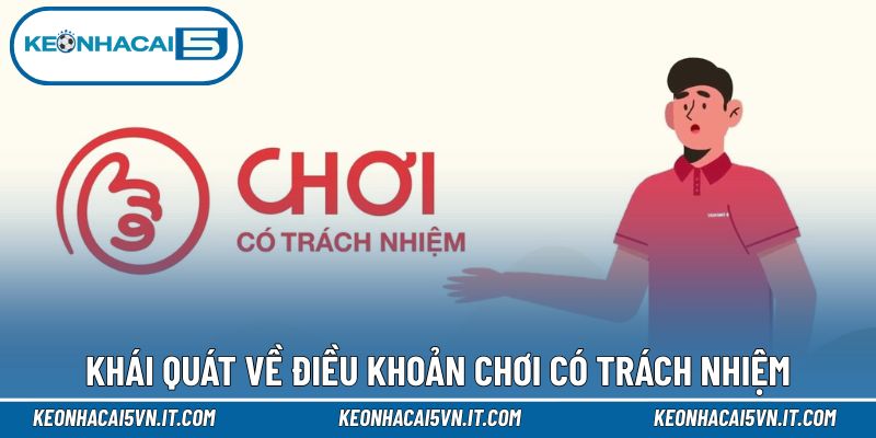 Chơi Có Trách Nhiệm 1 Khái quát về điều khoản chơi có trách nhiệm