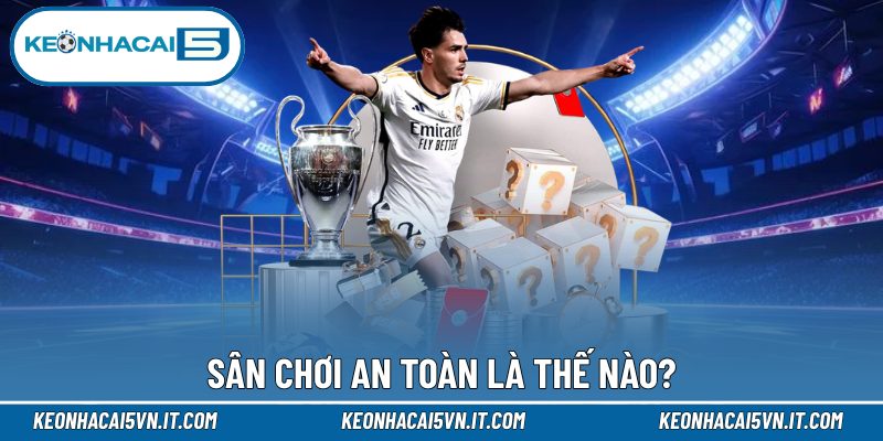 Sân chơi an toàn là thế nào?