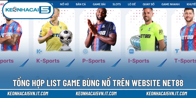 Net88 - Điểm Giải Trí Xanh Chín Với Nhiều Đánh Giá Tốt 3 Kho game hot hit người chơi có thể trải nghiệm