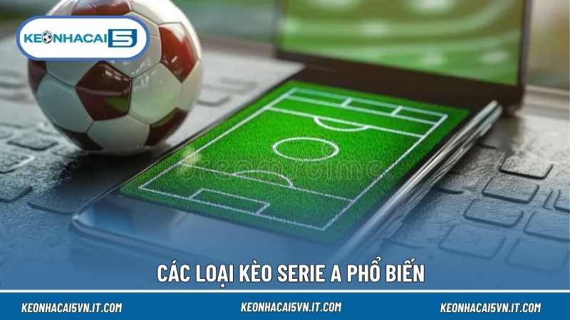 Kèo Serie A Hôm Nay – Soi Kèo Dự Đoán VĐQG Ý 24H 4 Người theo dõi bóng đá Ý có thể tiếp cận nhiều loại tỷ lệ khác nhau